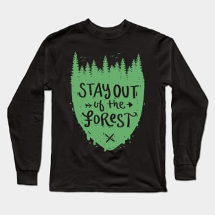 Stay Out Of The Forest Long Sleeve T-Shirt